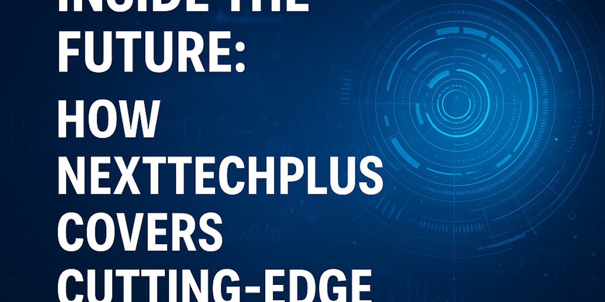 Inside the Future: How Nexttechplus Covers Cutting-Edge Tech Daily