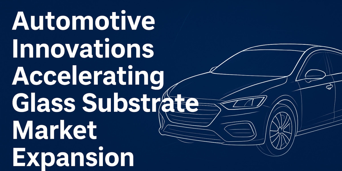 Automotive Innovations Accelerating Glass Substrate Market Expansion